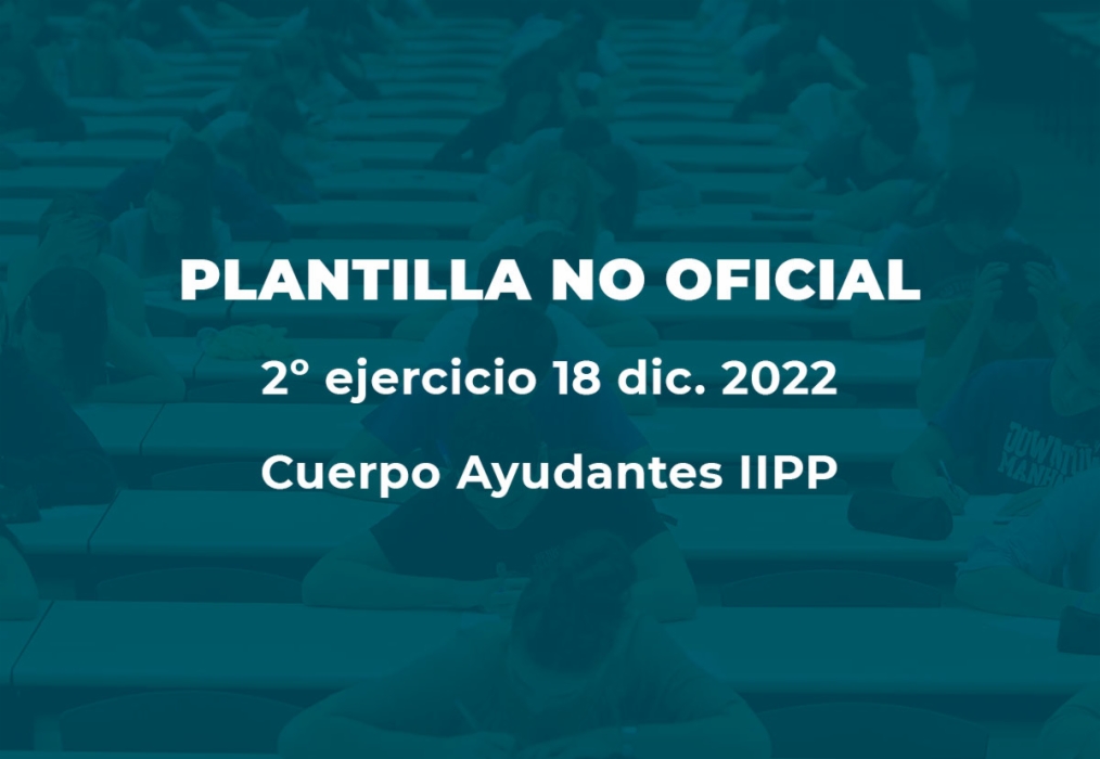 Plantilla Respuestas Ayudantes IIPP 18 dic. 2022 (NO OFICIAL)